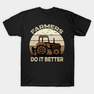 Farmers Do It Better T-Shirt